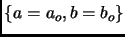 $\{a = a_o, b = b_o \}$