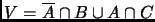 $V = \overline{A} \cap B \cup A \cap C$