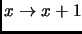 $x \rightarrow x+1$