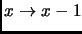 $x \rightarrow x-1$